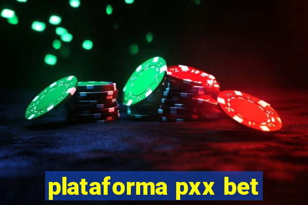 plataforma pxx bet