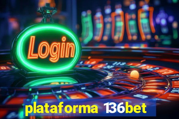 plataforma 136bet