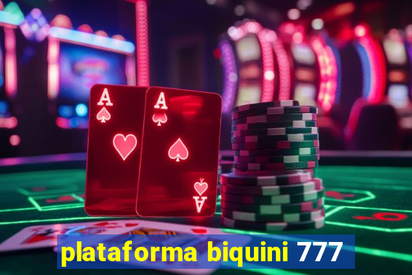 plataforma biquini 777