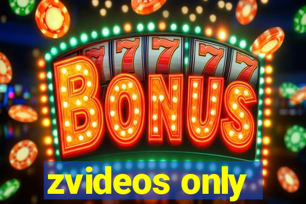 zvideos only