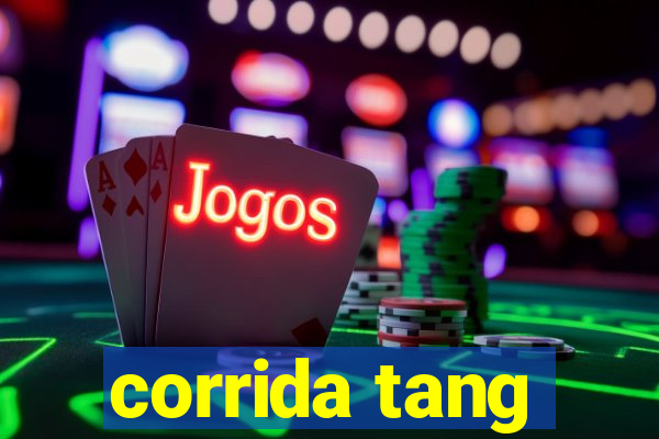 corrida tang