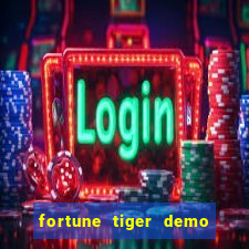 fortune tiger demo aposta de 500