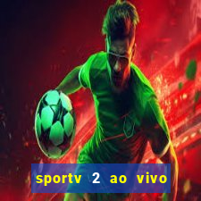 sportv 2 ao vivo mega canal