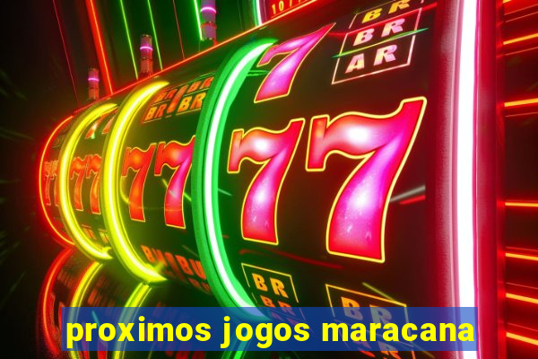 proximos jogos maracana