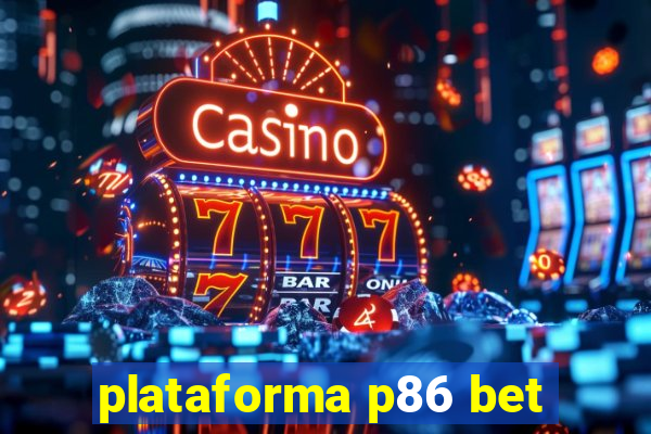 plataforma p86 bet