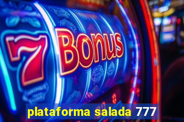 plataforma salada 777