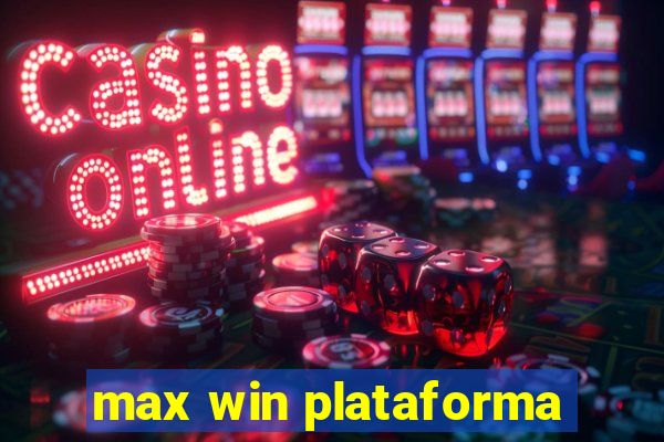 max win plataforma