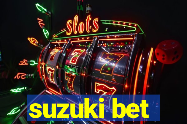 suzuki bet