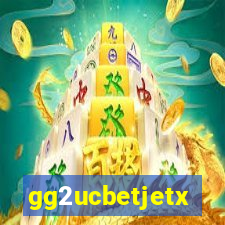 gg2ucbetjetx