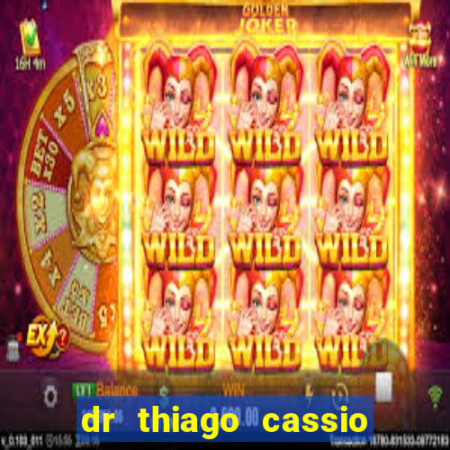 dr thiago cassio santos walmsley de lucena