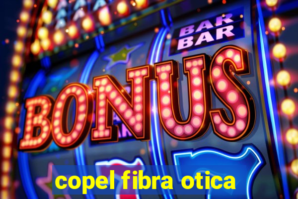 copel fibra otica