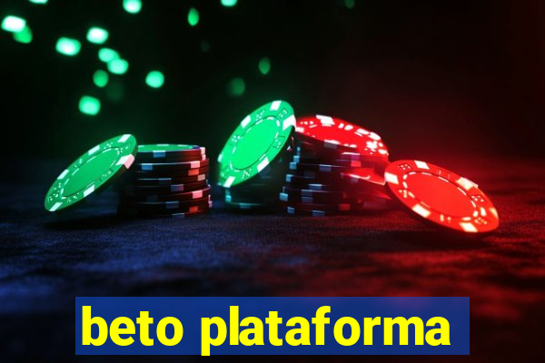 beto plataforma