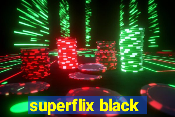 superflix black