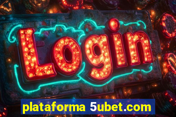 plataforma 5ubet.com