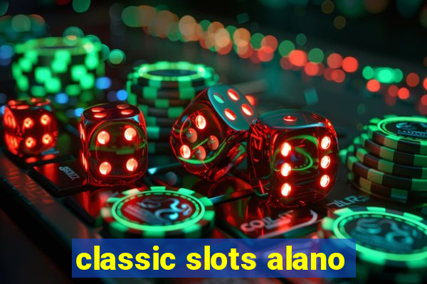 classic slots alano