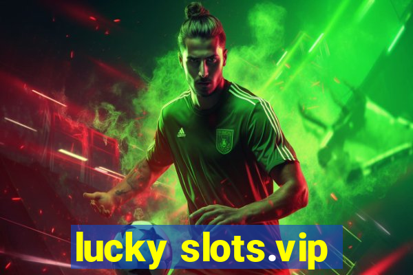 lucky slots.vip