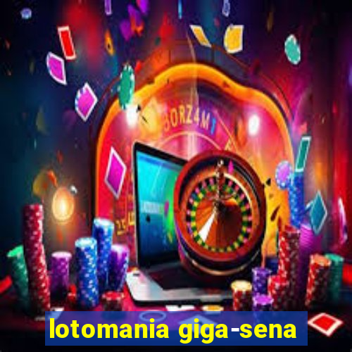 lotomania giga-sena