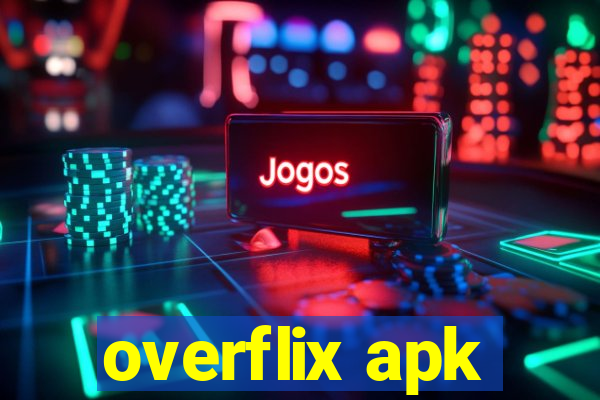 overflix apk