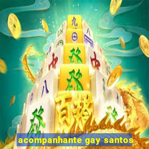 acompanhante gay santos