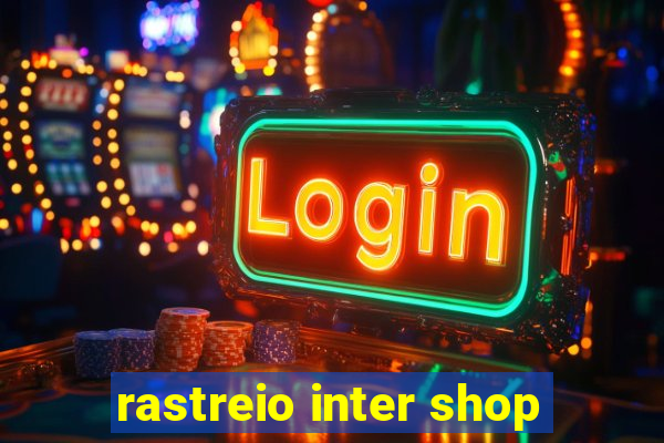 rastreio inter shop