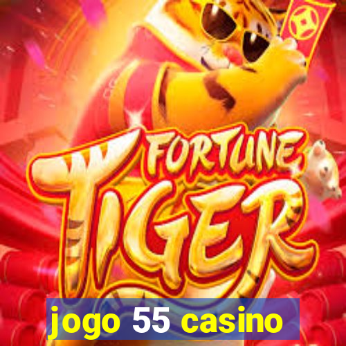 jogo 55 casino