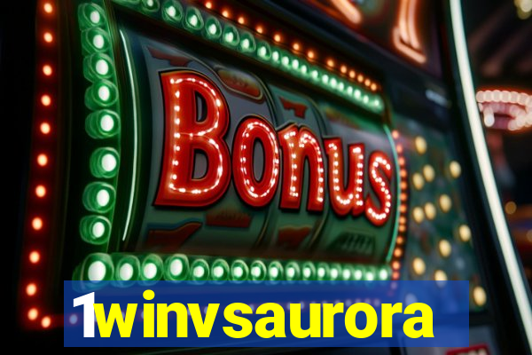 1winvsaurora