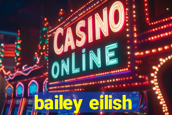 bailey eilish