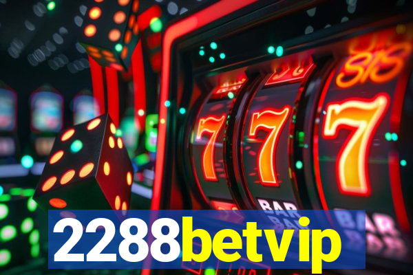 2288betvip