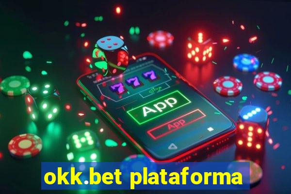 okk.bet plataforma