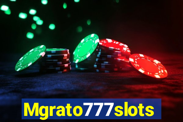 Mgrato777slots