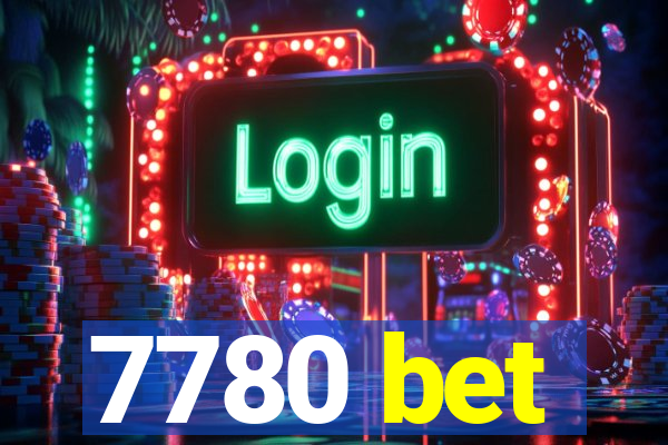 7780 bet