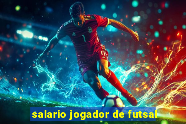 salario jogador de futsal