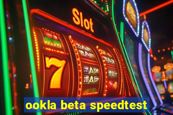 ookla beta speedtest