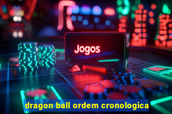 dragon ball ordem cronologica