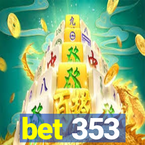 bet 353