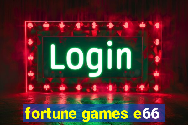 fortune games e66