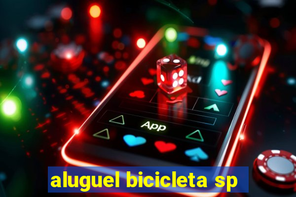 aluguel bicicleta sp