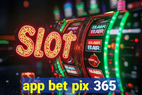 app bet pix 365