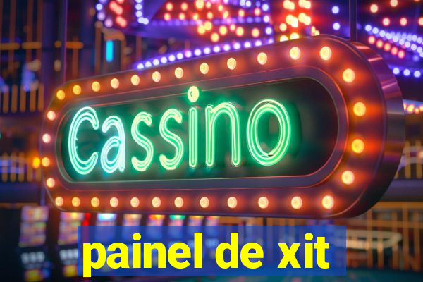 painel de xit