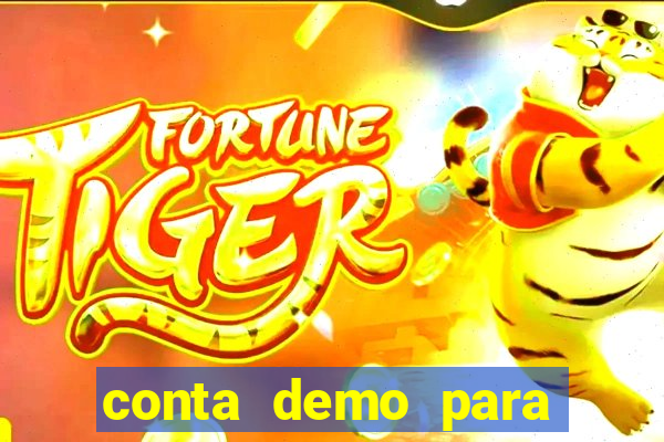 conta demo para jogar fortune tiger