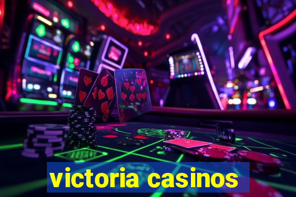 victoria casinos