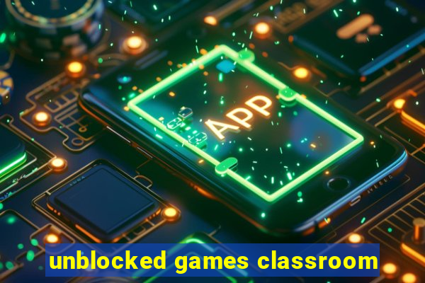 unblocked games classroom