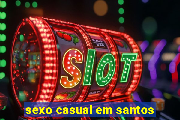 sexo casual em santos