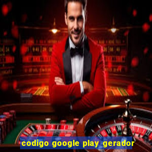 codigo google play gerador