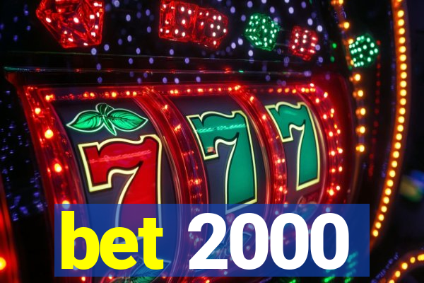 bet 2000