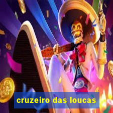 cruzeiro das loucas