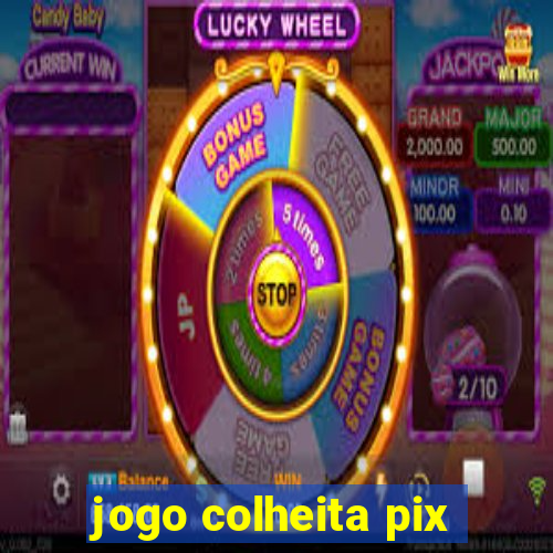 jogo colheita pix