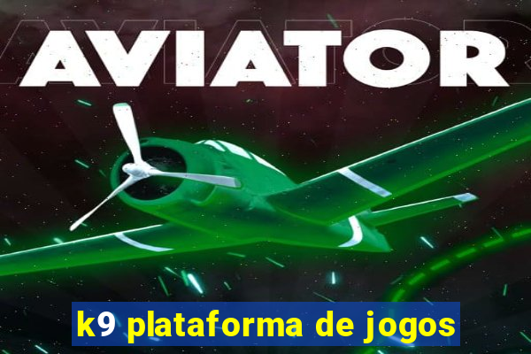 k9 plataforma de jogos