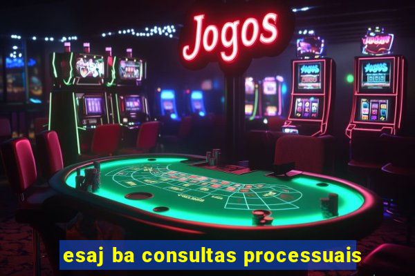 esaj ba consultas processuais