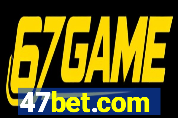 47bet.com